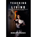 Teaching the Living: From Heartbreak to Happiness in a Haunted Home