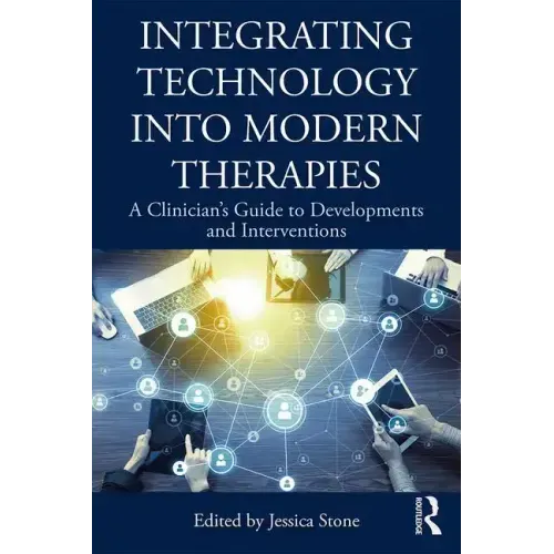 Integrating Technology Into Modern Therapies: A Clinician's Guide to Developments and Interventions