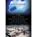 The Reticent Archaeologist Unleashed: Memoirs of James Michael Wisenbaker