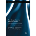 The Comprehensive Resource Model: Effective Therapeutic Techniques for the Healing of Complex Trauma