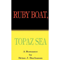 Ruby Boat, Topaz Sea