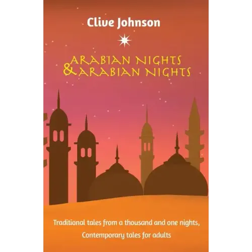 Arabian Nights & Arabian Nights: Traditional tales from a thousand and one nights, Contemporary tales for adults