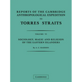 Reports of the Cambridge Anthropological Expedition to Torres Straits: Volume 6, Sociology, Magic and Religion of the Eastern Islanders