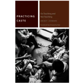 Practicing Caste: On Touching and Not Touching