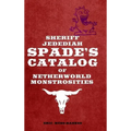 Sheriff Jedediah Spade's Catalog of Netherworld Monstrosities