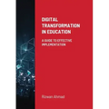 Digital Transformation In Education: A Guide To Effective Implementation