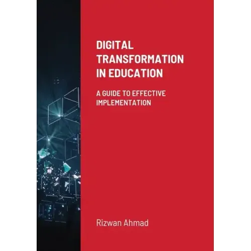 Digital Transformation In Education: A Guide To Effective Implementation