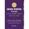 52 Award-Winning Titles Every Book Lover Should Read: A One Year Journal and Recommended Reading List from the American Library Association