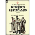 The History of the Knights Templars, the Temple Church, and the Temple, 1119-1312