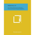 Hermetica, V1: The Ancient Greek and Latin Writings Which Contain Religious or Philosophic Teachings Ascribed to Hermes Trismegistus