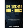 Life Coaching Questions: Success Model, Growth Mindset, Powerful Coaching Questions, Leadership Skills