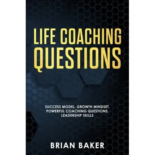 Life Coaching Questions: Success Model, Growth Mindset, Powerful Coaching Questions, Leadership Skills