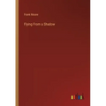 Flying From a Shadow