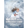 Maddy and the Monstrous Storm: A Schoolhouse Blizzard Survival Story