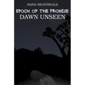 Epoch of the Promise: Dawn Unseen