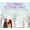 Diez Maneras de Escuchar La Nieve