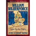 William Wilberforce: Take Up the Fight