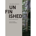 Unfinished: Ideas, Images, and Projects from the Spanish Pavilion at the 15th Venice Architecture Biennale