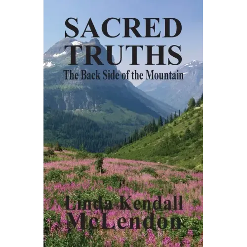 Sacred Truths: The Backside of the Mountain