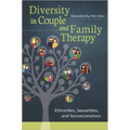 Diversity in Couple and Family Therapy: Ethnicities, Sexualities, and Socioeconomics