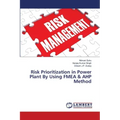 Risk Prioritization in Power Plant By Using FMEA & AHP Method
