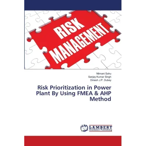 Risk Prioritization in Power Plant By Using FMEA & AHP Method
