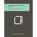 Amphibians of Western China: Fieldiana, Zoology Memoirs, V2