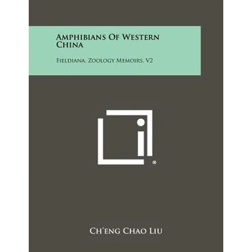 Amphibians of Western China: Fieldiana, Zoology Memoirs, V2