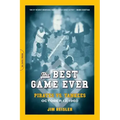 The Best Game Ever: Pirates vs. Yankees: October 13, 1960