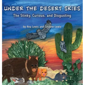 Under the Desert Skies: The Stinky, Curious, and Disgusting