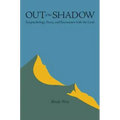 Out of the Shadow: Ecopsychology, Story, and Encounters with the Land