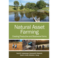 Natural Asset Farming: Creating Productive and Biodiverse Farms
