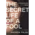 The Secret Life of a Fool: One Man's Raw Journey from Shame to Grace