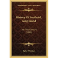 History Of Southold, Long Island: Its First Century (1881)