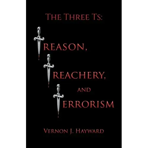 The Three Ts: Treason, Treachery, and Terrorism