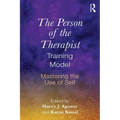 The Person of the Therapist Training Model: Mastering the Use of Self