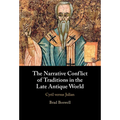 The Narrative Conflict of Traditions in the Late Antique World