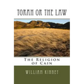Torah or The Law: The Religion of Cain