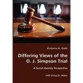 Differing Views of the O. J. Simpson Trial - A Social Identity Perspective