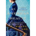 An American Beauty: A Novel of the Gilded Age Inspired by the True Story of Arabella Huntington Who Became the Richest Woman in the Country
