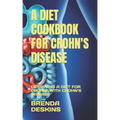 A Diet Cookbook for Crohn's Disease: Designing a Diet for People with Crohn's Disease
