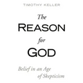 The Reason for God: Belief in an Age of Skepticism