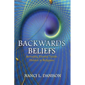 Backwards Beliefs: Revealing Eternal Truths Hidden in Religions