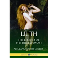 Lilith: The Legend of the First Woman