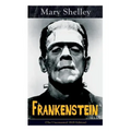 Frankenstein (The Uncensored 1818 Edition): A Gothic Classic - considered to be one of the earliest examples of Science Fiction