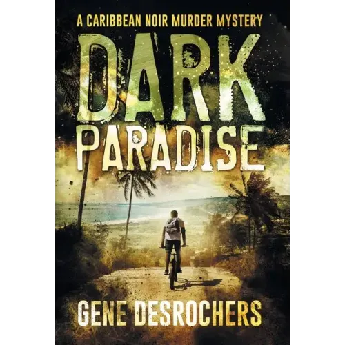 Dark Paradise: A Caribbean Noir Murder Mystery
