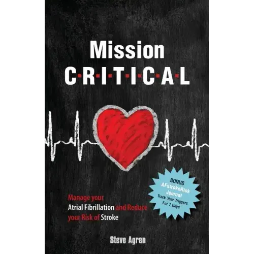 Mission Critical: Manage your Atrial Fibrillation and Reduce your Risk of Stroke