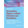 Verschatteter Abglanz: Endliche Erkenntnis Vom Unendlichen: Zur 'Obscura Refulgentia' in Der Metaphysisch-Theologischen Synthese Des Thomas Von Aquin