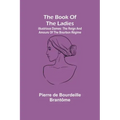 The book of the ladies; Illustrious Dames: The Reign and Amours of the Bourbon Régime