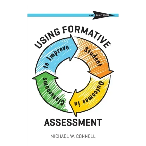 Using Formative Assessment to Improve Student Outcomes in the Classroom